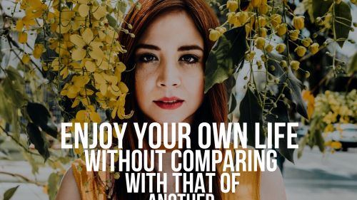 Enjoy your own life without comparing with that of another HD Wallpaper