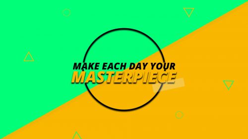 Make each day your masterpiece HD Wallpaper